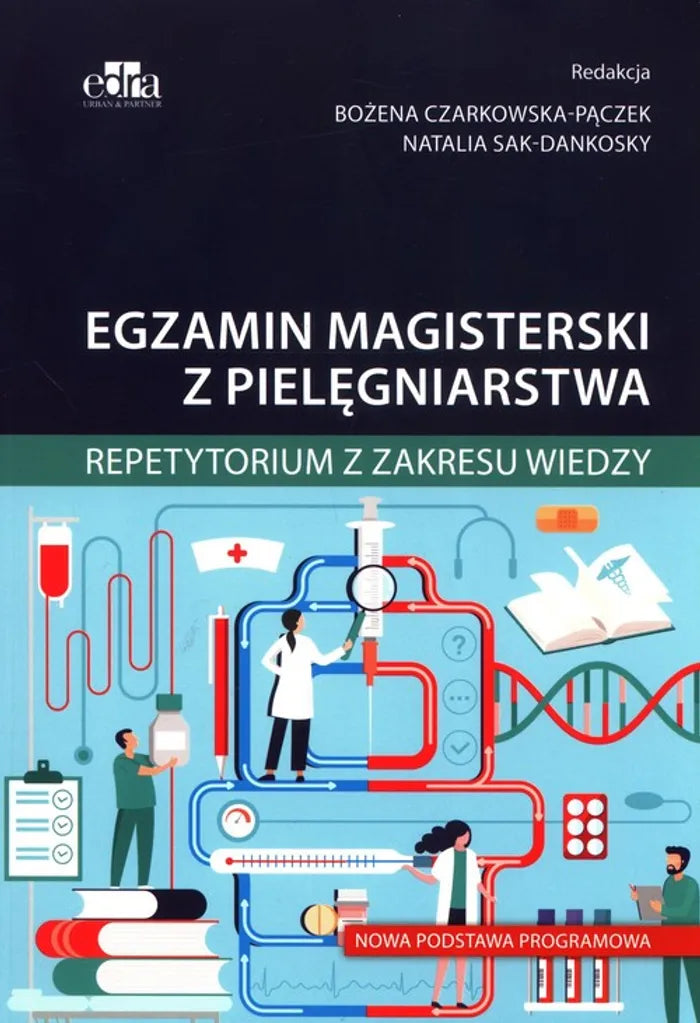 Egzamin magisterski z pielęgniarstwa. Repetytorium z zakresu wiedzy. Nowa podstawa programowa