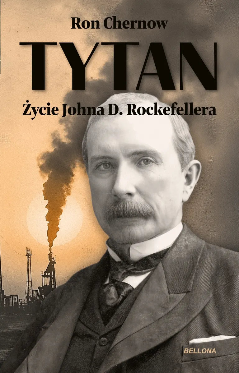 Tytan. Życie Johna D. Rockefellera -  Ron Chernow