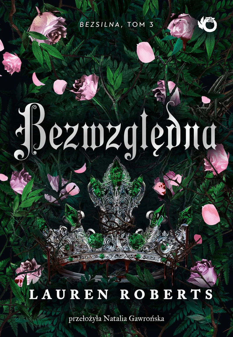 Bezwzględna. Bezsilna. Tom 3 - Lauren Roberts