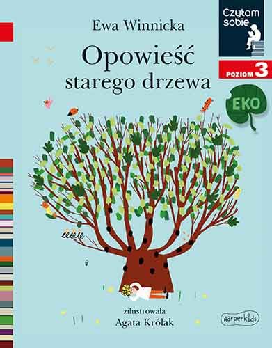 Czytam sobie Eko. Opowieść starego drzewa. Poziom 3 - Ewa Winnicka