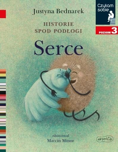 Serce. Historie spod podłogi. Tom 3. Czytam sobie. Poziom 3 - Justyna Bednarek