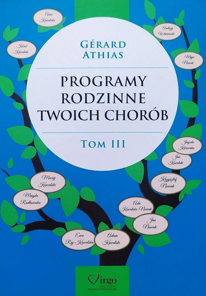 Programy rodzinne twoich chorób. Tom 3 - Gerard Athias