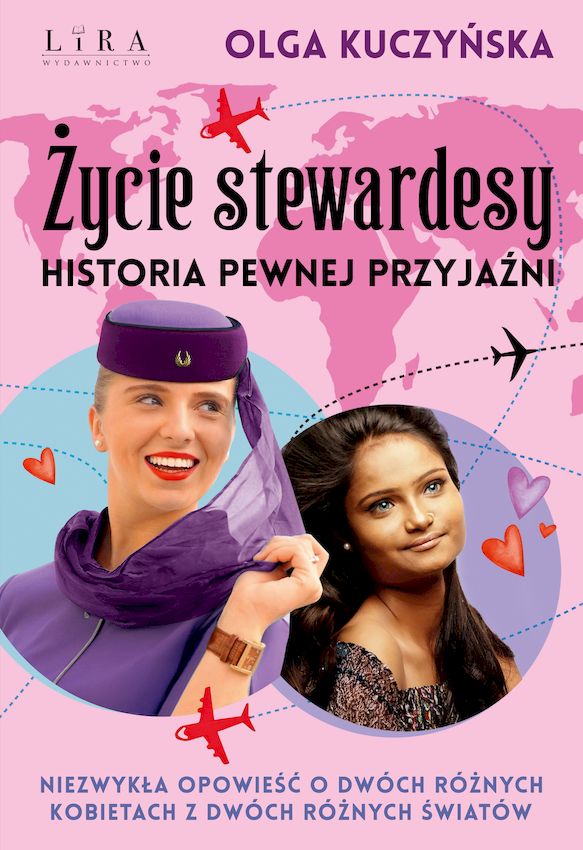 Życie stewardesy. Historia pewnej przyjaźni -  Olga Kuczyńska