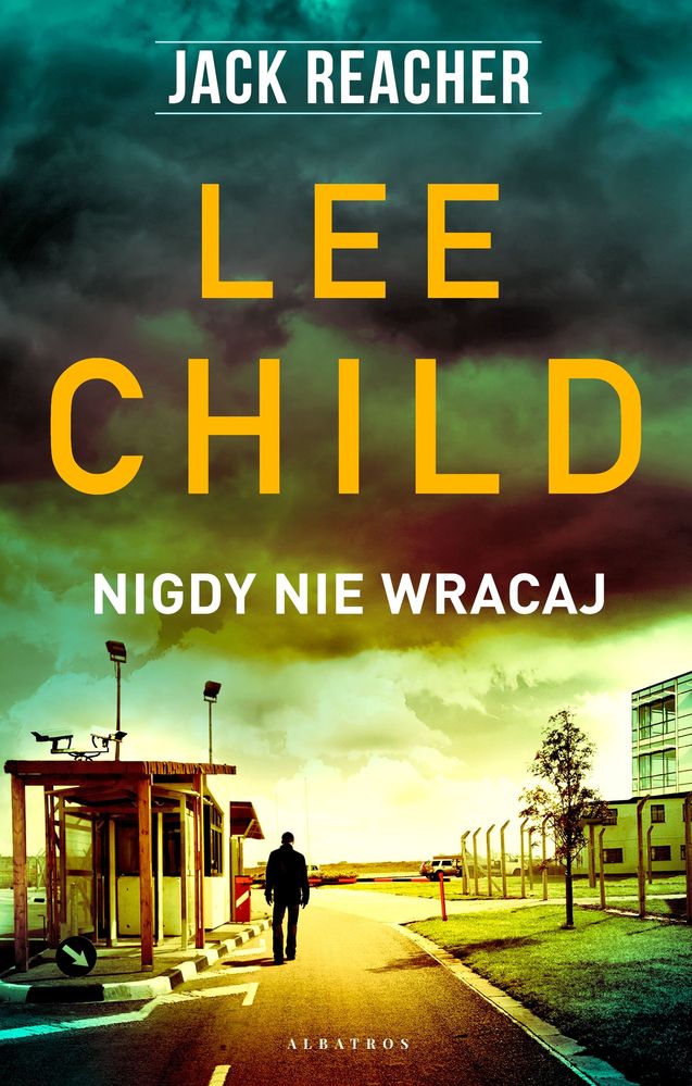 Nigdy nie wracaj. Jack Reacher. Tom 18 - Lee Child