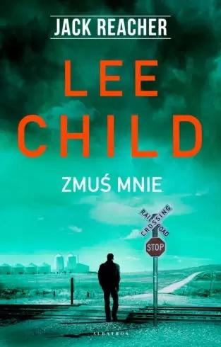 Zmuś mnie. Jack Reacher. Tom 20 - Lee Child