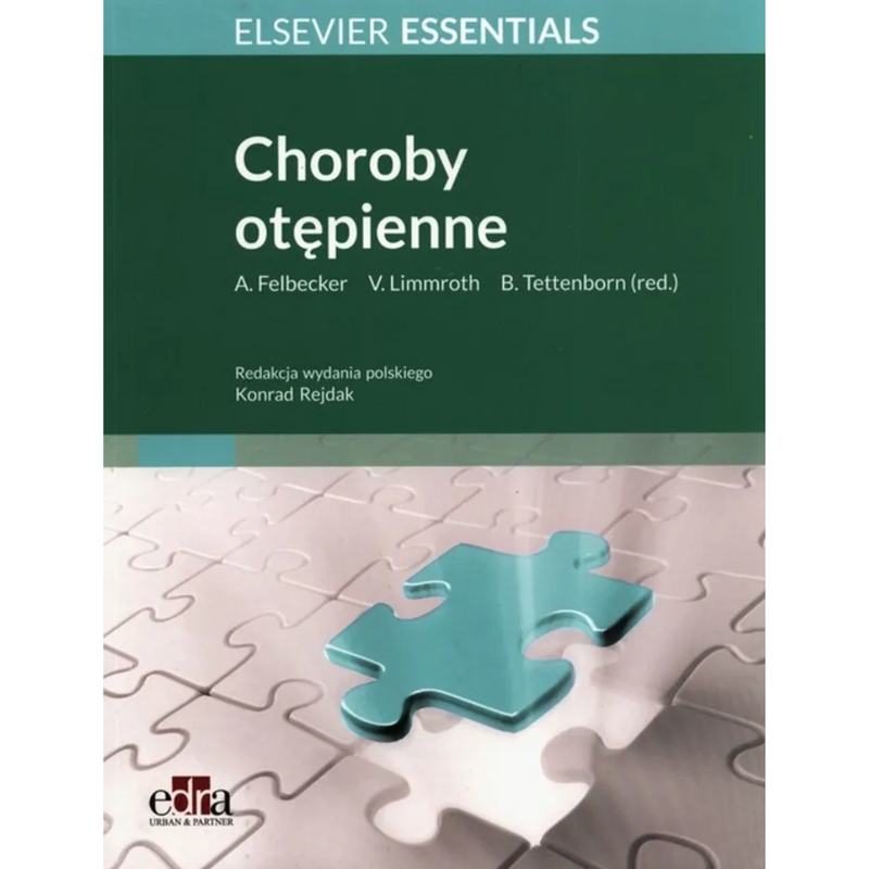 Choroby otępienne Elsevier Essentials - Ansgar Felbecker, Volker Limmroth, Barbara Tettenborn