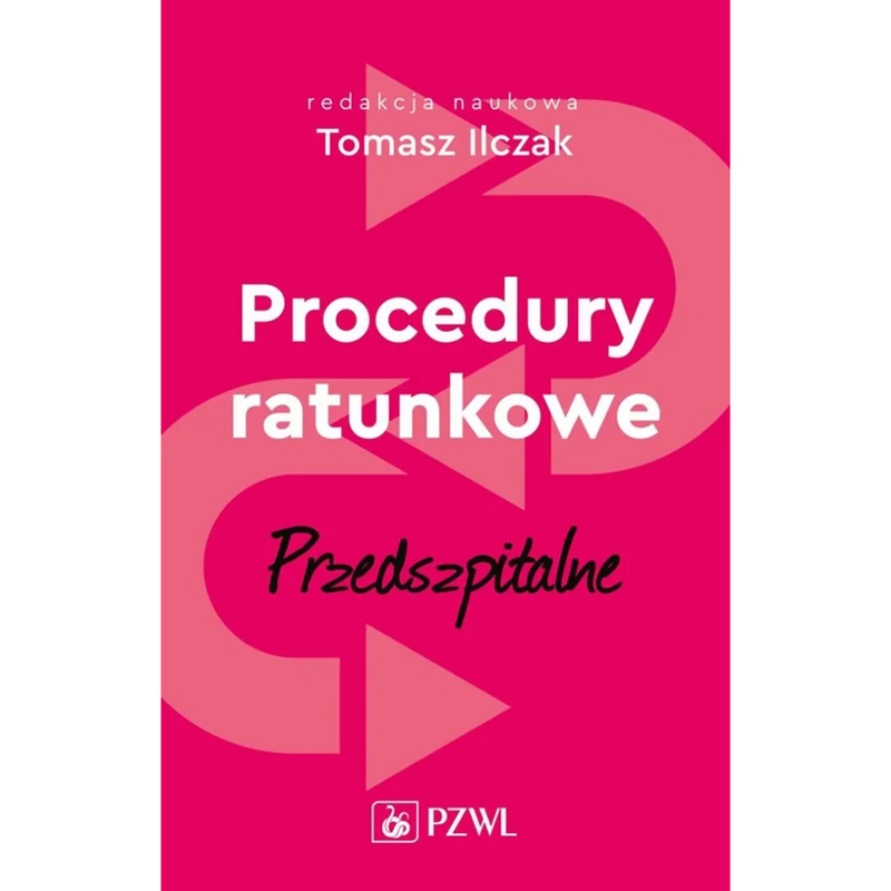 Procedury ratunkowe Przedszpitalne Tom 1 - Tomasz Ilczak