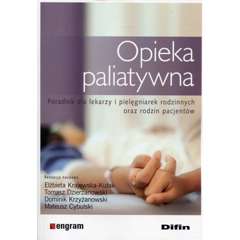 Opieka paliatywna - Mateusz Cybulski, Tomasz Dzierżanowski, Elżbieta Krajewska-Kułak, Dominik Krzyżanowski