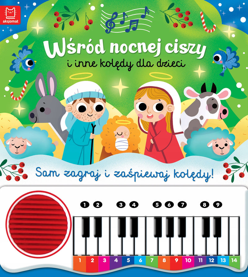 Kolędy dla dzieci Sam zagraj i zaśpiewaj kolędy! Książka z pianinkiem - Aksjo