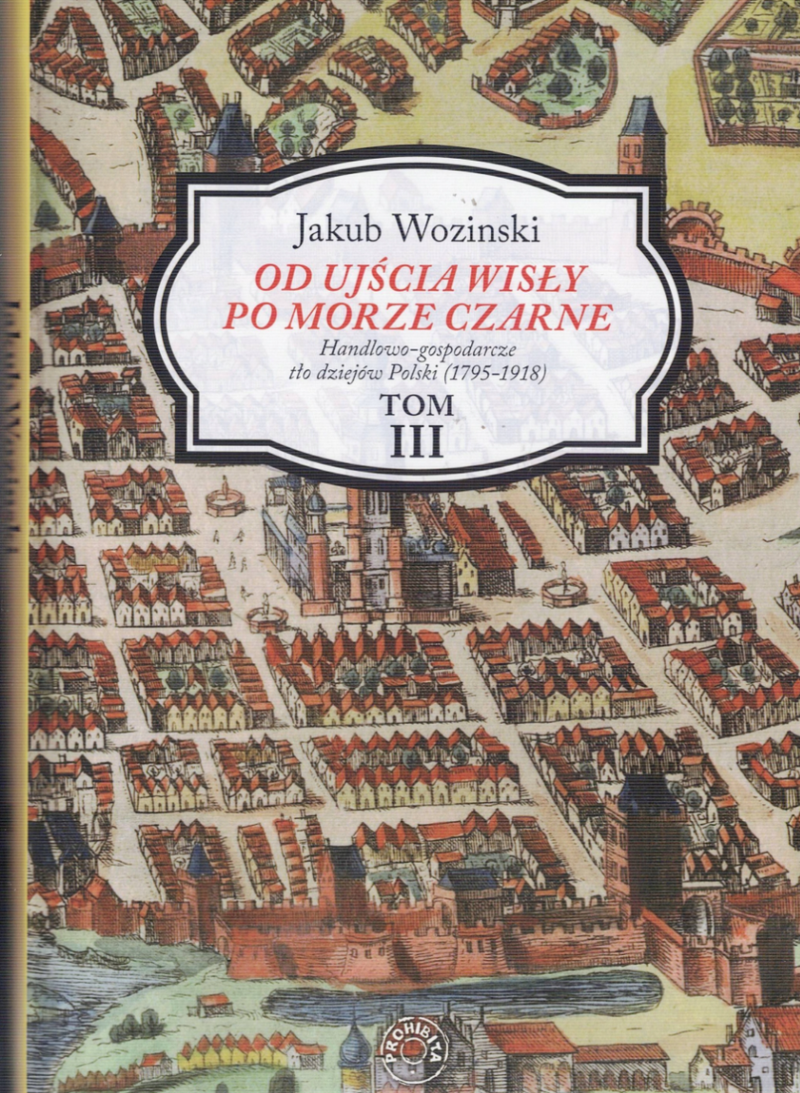 Od ujscia Wisły po Morze Czarne. Tom 3 - Jakub Wozinski