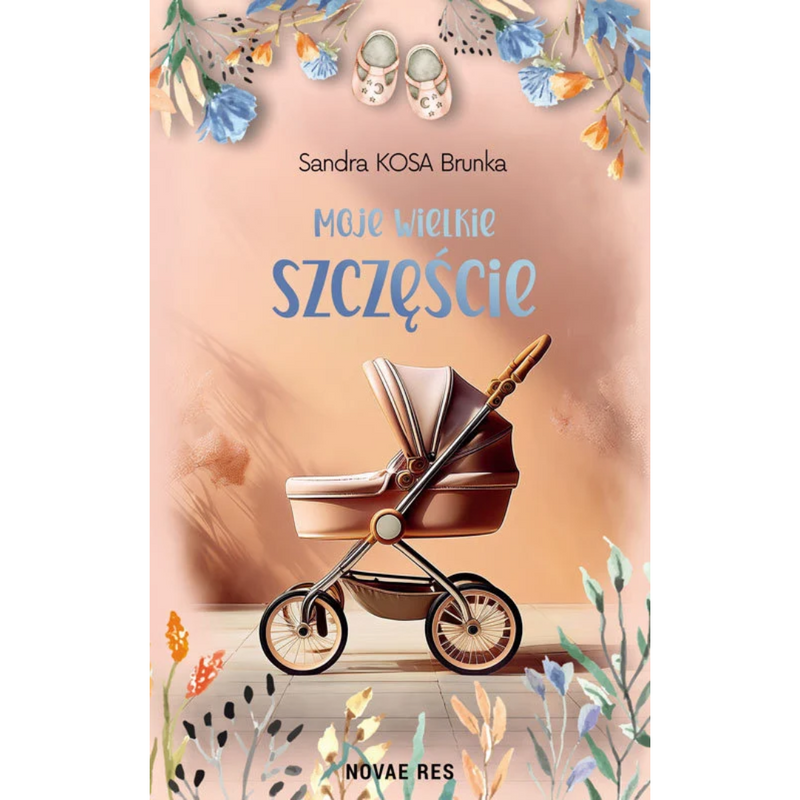 Moje wielkie szczęście - Sandra Kosa Brunka