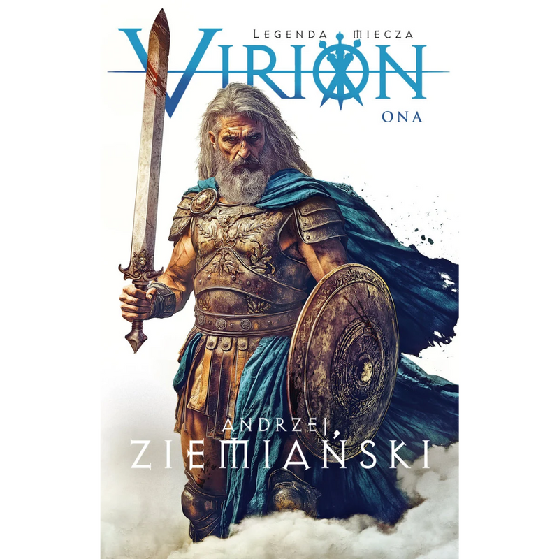 Ona. Virion. Legenda miecza. Tom 2 - Ziemiański Andrzej