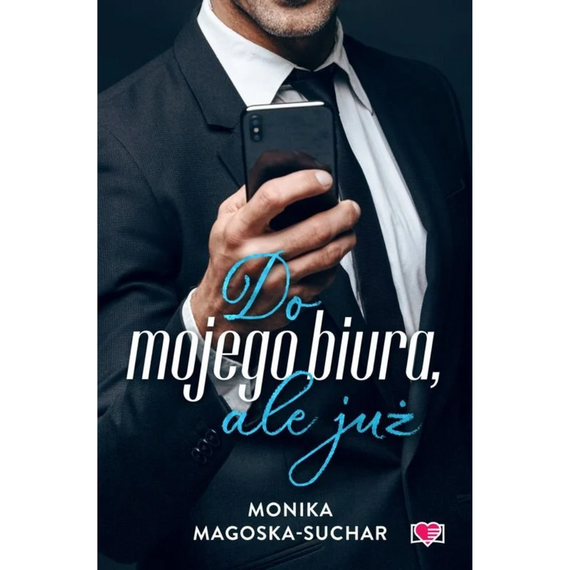 Do mojego biura, ale już - Magoska-Suchar Monika