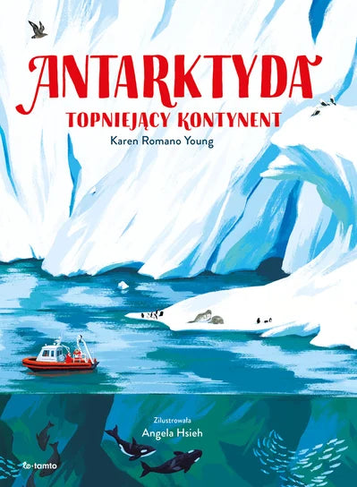 Antarktyda: topniejący kontynent -  Karen Romano Young