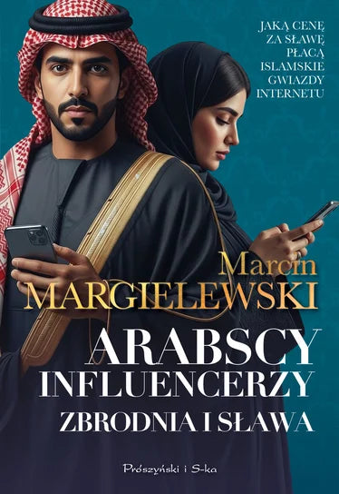 Arabscy influencerzy. Zbrodnia i sława - Margielewski Marcin