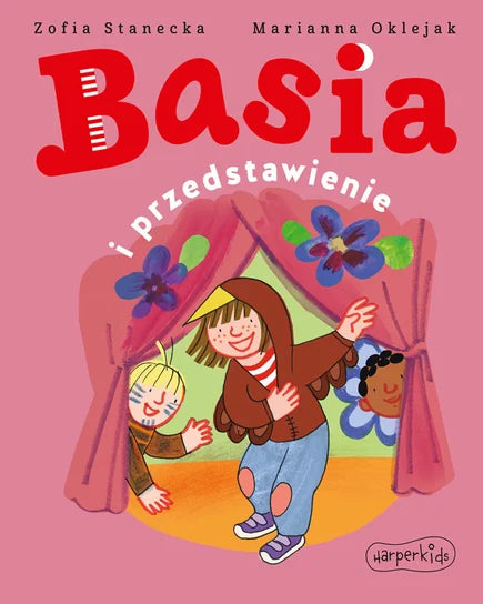 Basia i przedstawienie - Stanecka Zofia, Oklejak Marianna