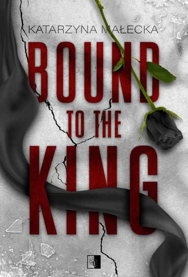 Bound to the King - Małecka Katarzyna (2025-10-22)