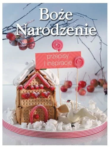 Boże Narodzenie. Przepisy i inspiracje