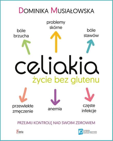 Celiakia. Życie bez glutenu - Musiałowska Dominika