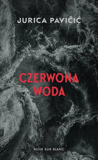 Czerwona woda - Jurica Pavicic
