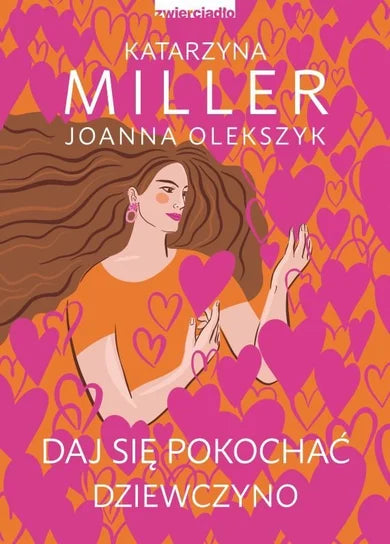 Daj się pokochać dziewczyno - Olekszyk Joanna Miller Katarzyna