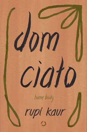 Dom ciało. Home body - Kaur Rupi