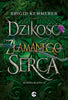 Dzikość złamanego serca. Cursebreakers. Tom 2 (A Heart So Fierce and Broken) - Brigid Kemmerer (2026-07-14)