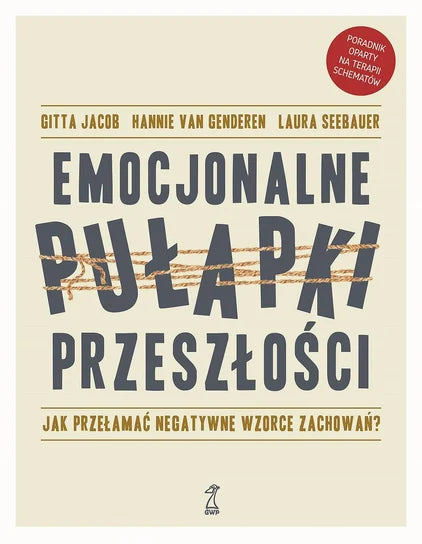 Emocjonalne pułapki przeszłości. - Jacob Gitta, Van Genderen Hannie, Seebauer Laura