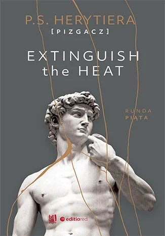 Extinguish the Heat. Runda piąta. Trylogia Hell. Tom 5 - Herytiera "pizgacz" P.S.