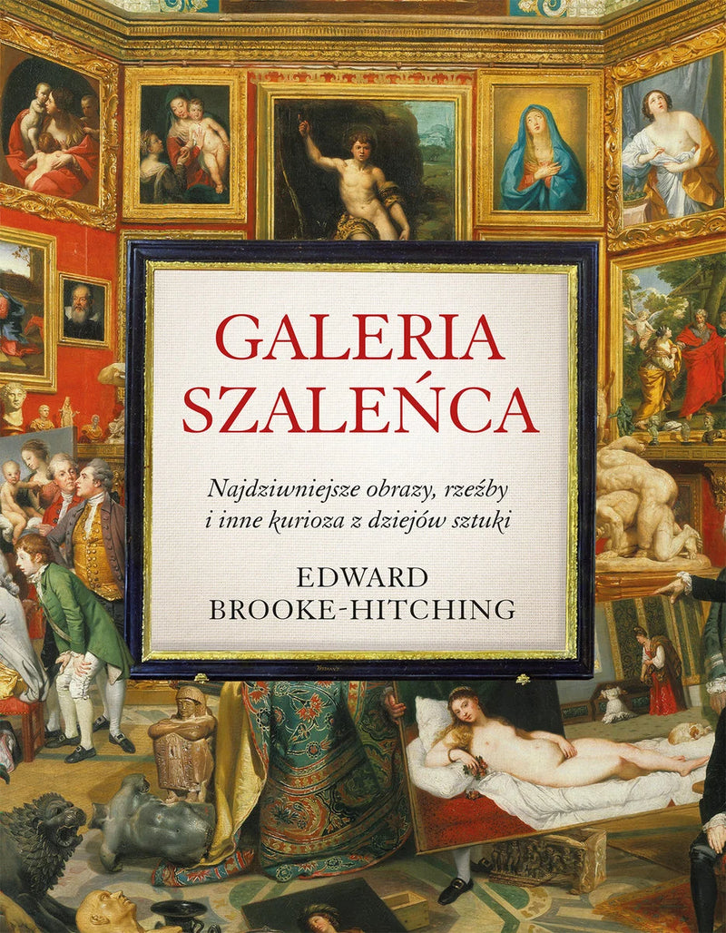 Galeria szaleńca - Brooke-Hitching Edward
