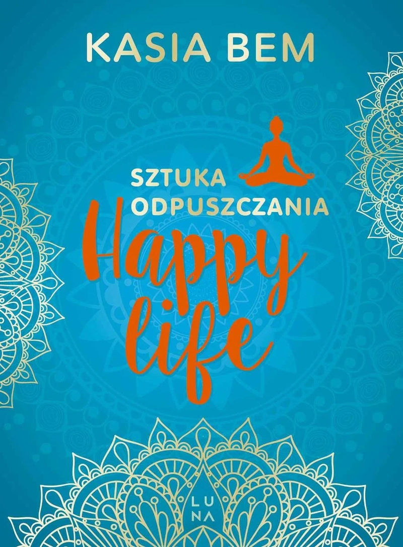 Happy Life. Sztuka odpuszczania - Bem Kasia