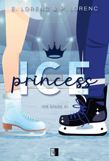 Ice Princess. Ice Stars. Tom 1 - Lorenc E., Lorenc P.