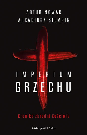 Imperium grzechu. Kronika zbrodni Kościoła - Nowak Artur, Stempin Arkadiusz (2025-11-25)