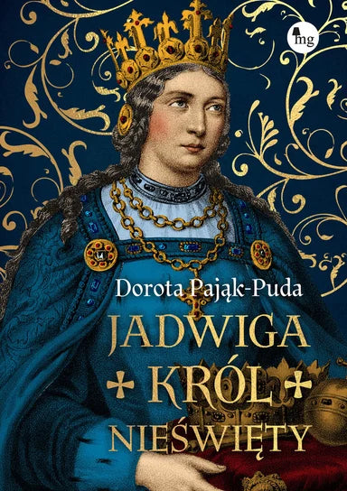 Jadwiga. Król nieświęty - Pająk-Puda Dorota