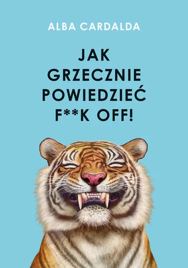 Jak grzecznie powiedzieć f**k off! - Cardalda Alba