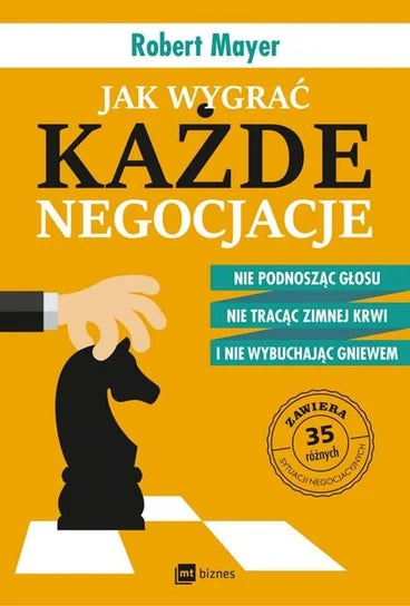 Jak wygrać każde negocjacje. - Mayer Robert