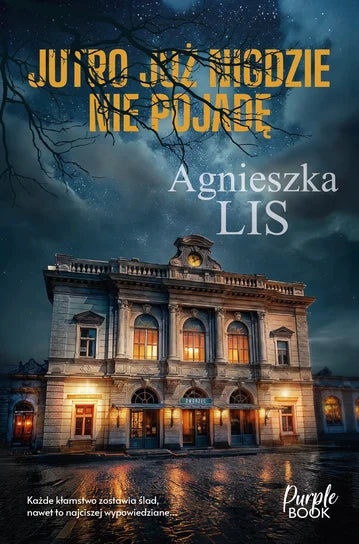 Jutro już nigdzie nie pojadę - Lis Agnieszka (2025-09-10)