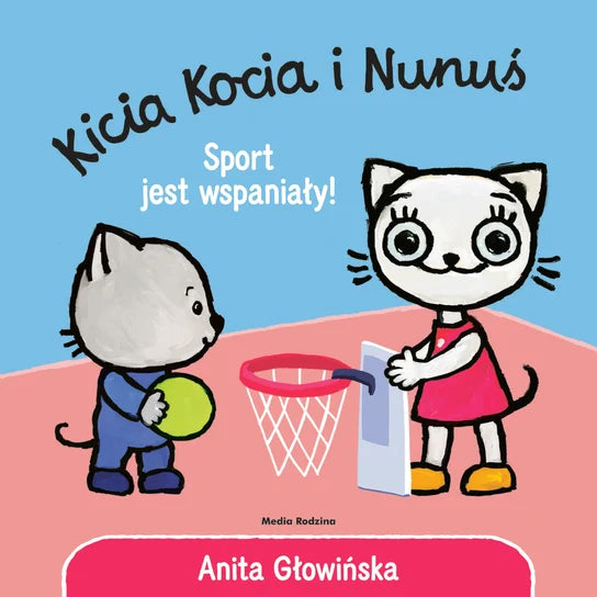 Kicia Kocia i Nunuś. Sport jest wspaniały! - Głowińska Anita
