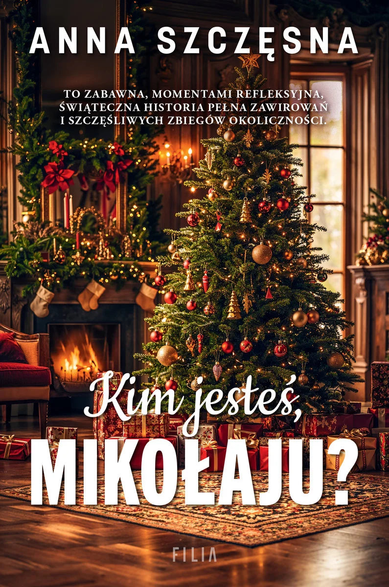 Kim jesteś, Mikołaju? - Szczęsna Anna