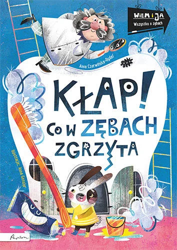 Kłap! Co w zębach zgrzyta - Czerwińska-Rydel Anna