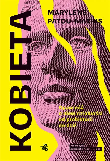 Kobieta. Opowieść o niewidzialności od prehistorii do dziś - Marylene Patou-Mathis