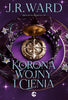 Korona wojny i cienia. Królestwa Kompasu. Tom 1 - Ward J. R. (2026-07-21)