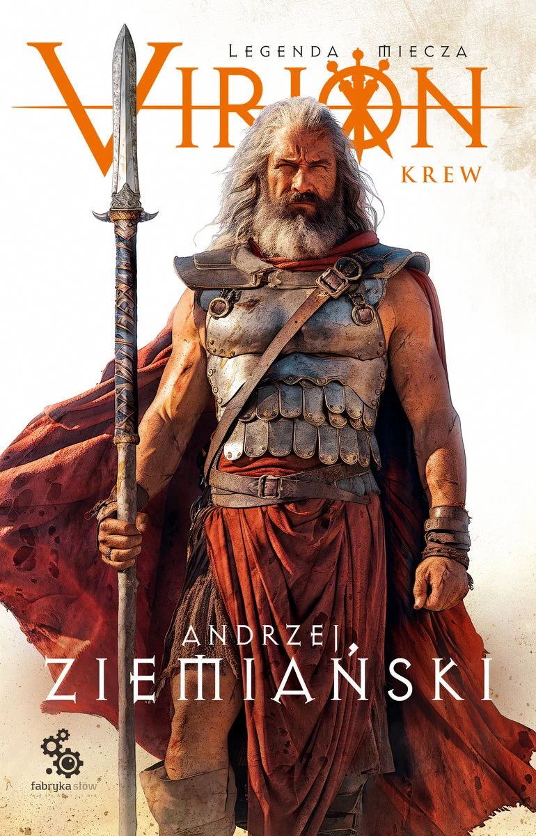 Krew. Virion. Legenda miecza. Tom 1 - Ziemiański Andrzej