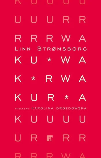 Ku*wa, k*rwa, kur*a - Linn Stromsborg