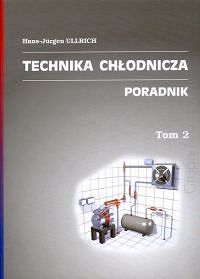Technika chłodnicza Poradnik tom 2 - Hans–Jürgen Ullrich