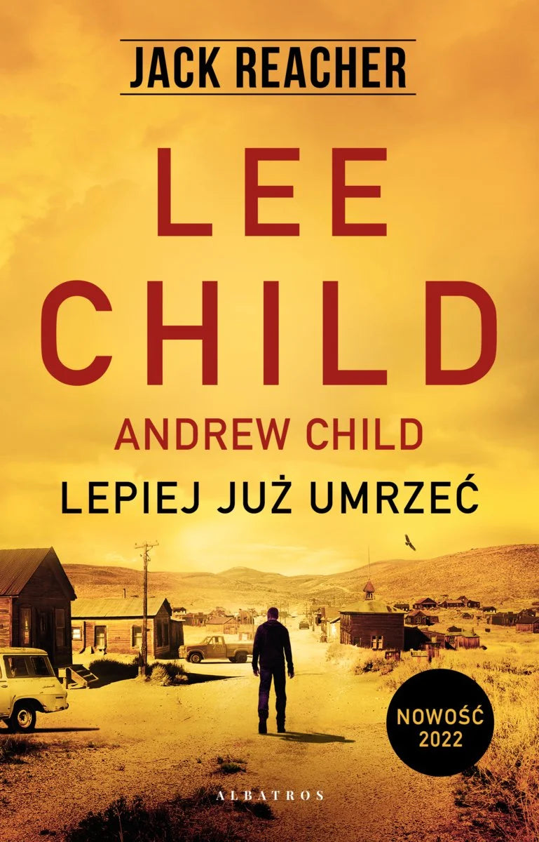 Lepiej już umrzeć - Child Lee Child Andrew