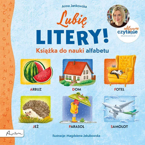 Lubię litery! Książka do nauki alfabetu. Aktywne czytanie - Jankowska Anna