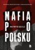 Mafia po polsku - Szulc Patryk