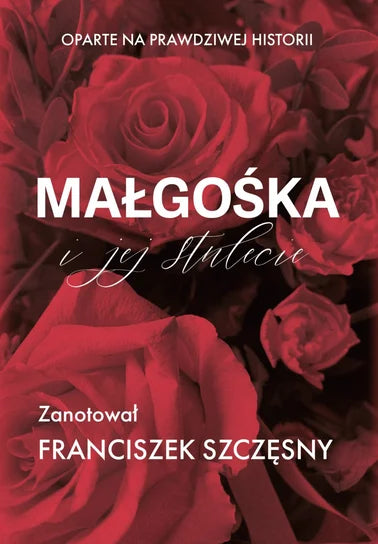 Małgośka i jej stulecie - Franciszek Szczęsny