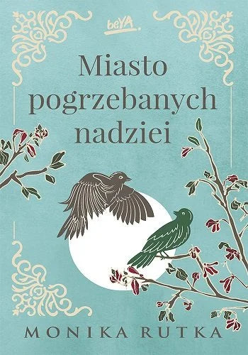 Miasto pogrzebanych nadziei -  Rutka Monika